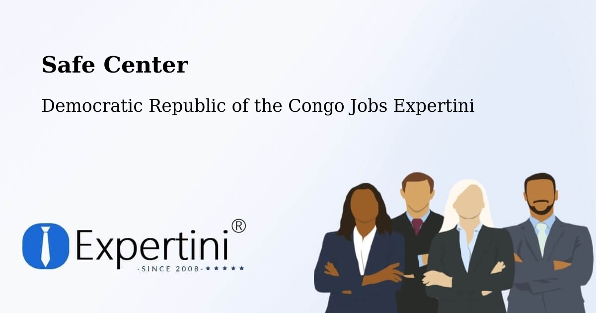 Safety Center – Kasangulu - Democratic Republic of the Congo Jobs Expertini